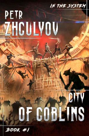 [In the System 01] • City of Goblins (In the System Book #1) · LitRPG Series